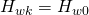 H_{wk}=H_{w0}